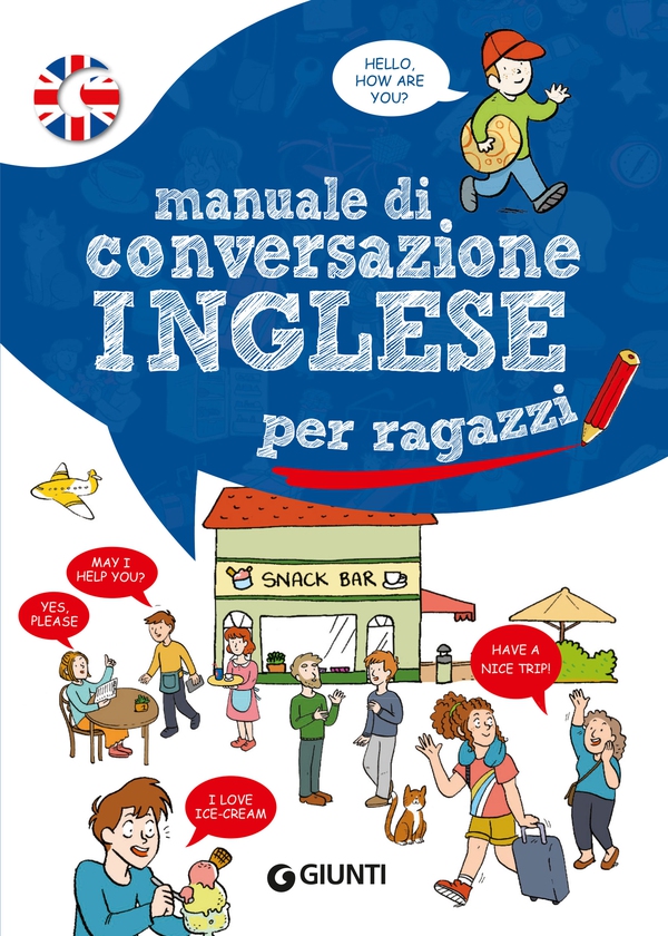 Manuale di conversazione inglese per ragazzi - Librerie.coop Manuale di conversazione inglese per ragazzi - Librerie.coop