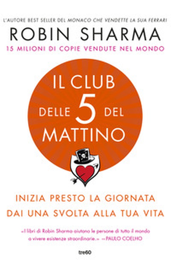 Il club delle 5 del mattino. Inizia presto la giornata, dai una svolta alla tua vita - Librerie.coop Il club delle 5 del mattino. Inizia presto la giornata, dai una svolta alla tua vita - Librerie.coop