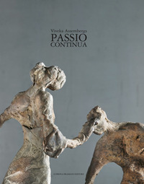 Viveka Assembergs. Passio continua. Ediz. italiana e inglese - Librerie.coop Viveka Assembergs. Passio continua. Ediz. italiana e inglese - Librerie.coop