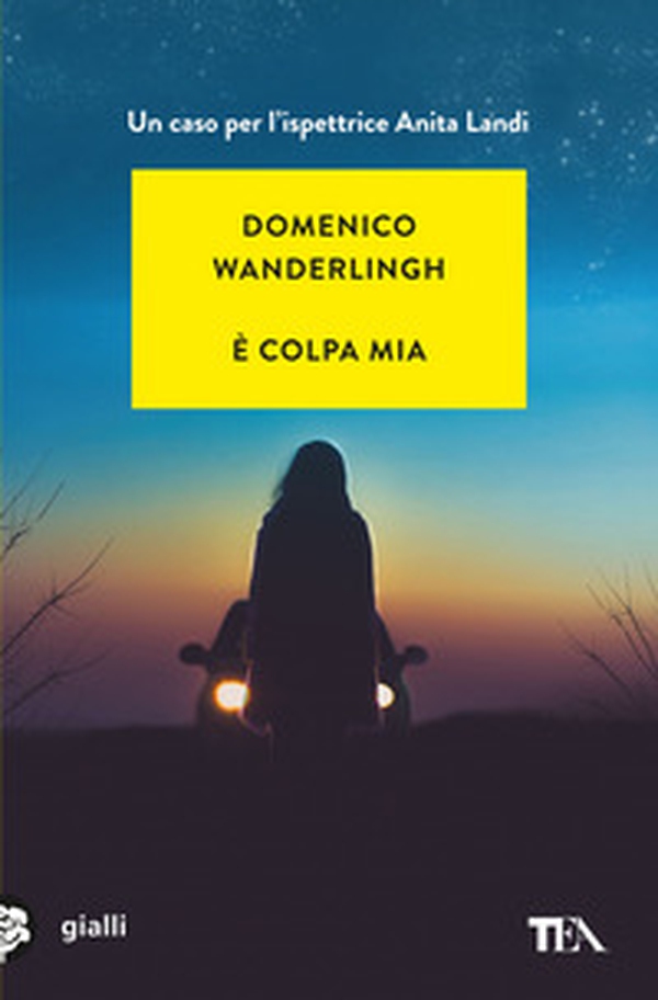 È colpa mia. Un caso per l'ispettore Anita Landi - Librerie.coop È colpa mia. Un caso per l'ispettore Anita Landi - Librerie.coop