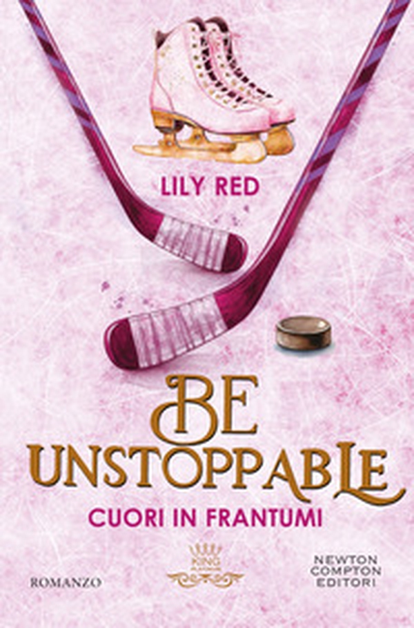 Be unstoppable. Cuori in frantumi - Librerie.coop