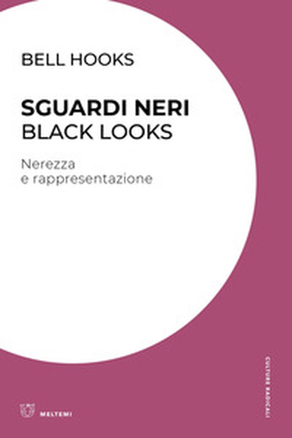 Sguardi neri. Black looks. Nerezza e rappresentazione - Librerie.coop Sguardi neri. Black looks. Nerezza e rappresentazione - Librerie.coop