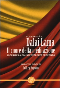 Il cuore della meditazione. Scoprire la consapevolezza profonda - Librerie.coop