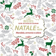 Natale in festa. Mandala, armonie e colore. Oltre 100 tavole da colorare - Librerie.coop