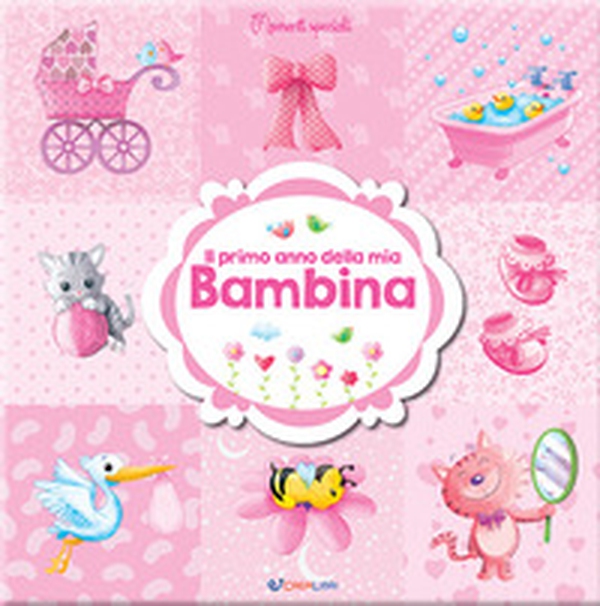 Il primo anno della mia bambina - Librerie.coop Il primo anno della mia bambina - Librerie.coop