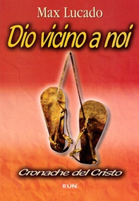 Dio vicino a noi. Cronache del Cristo - Librerie.coop