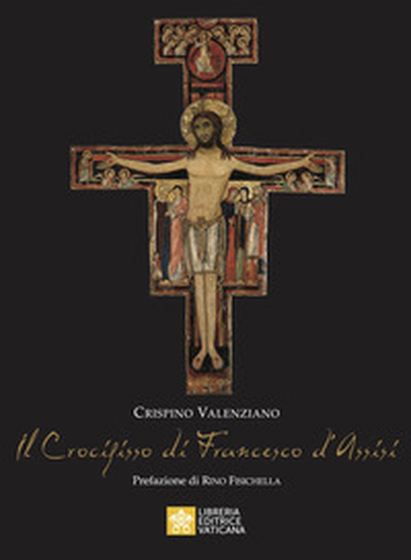 Il Crocifisso di Francesco D'Assisi - Librerie.coop Il Crocifisso di Francesco D'Assisi - Librerie.coop