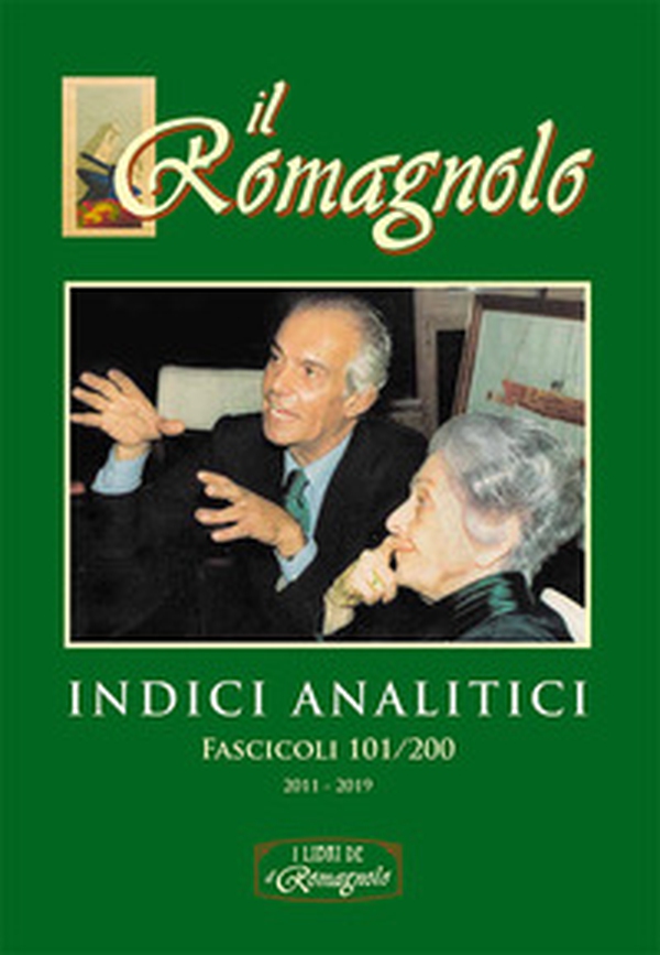 Il Romagnolo: Indici Analitici Fascicoli 101/200 (2011-2019) - Librerie.coop Il Romagnolo: Indici Analitici Fascicoli 101/200 (2011-2019) - Librerie.coop