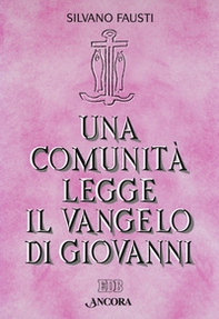Una comunità legge il Vangelo di Giovanni - Librerie.coop