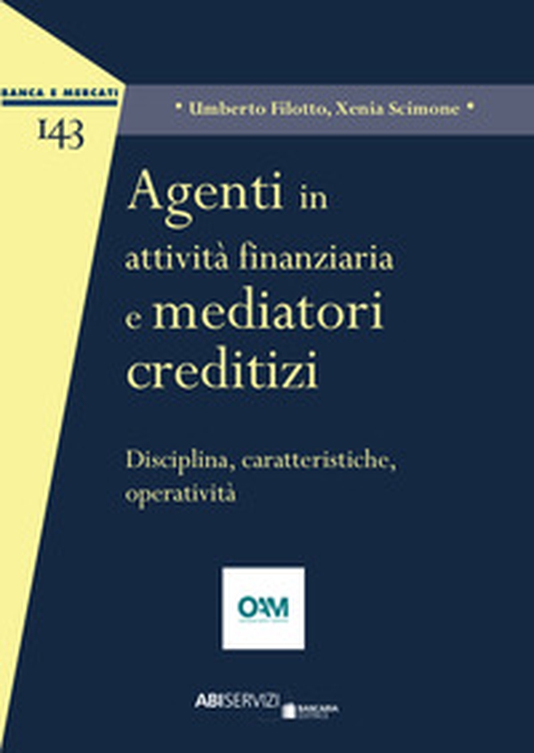 Agenti in attività finanziaria e mediatori creditizi. Disciplina, caratteristiche, operatività - Librerie.coop Agenti in attività finanziaria e mediatori creditizi. Disciplina, caratteristiche, operatività - Librerie.coop