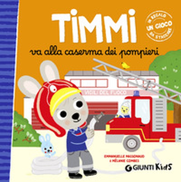 Timmi va alla caserma dei pompieri - Librerie.coop Timmi va alla caserma dei pompieri - Librerie.coop