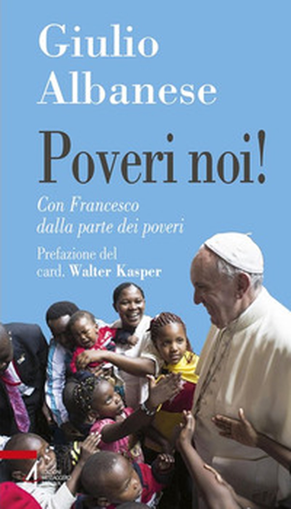 Poveri noi! Con Francesco dalla parte dei poveri - Librerie.coop Poveri noi! Con Francesco dalla parte dei poveri - Librerie.coop
