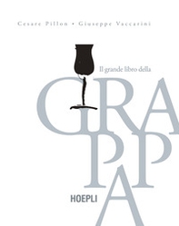 Il grande libro della grappa - Librerie.coop Il grande libro della grappa - Librerie.coop