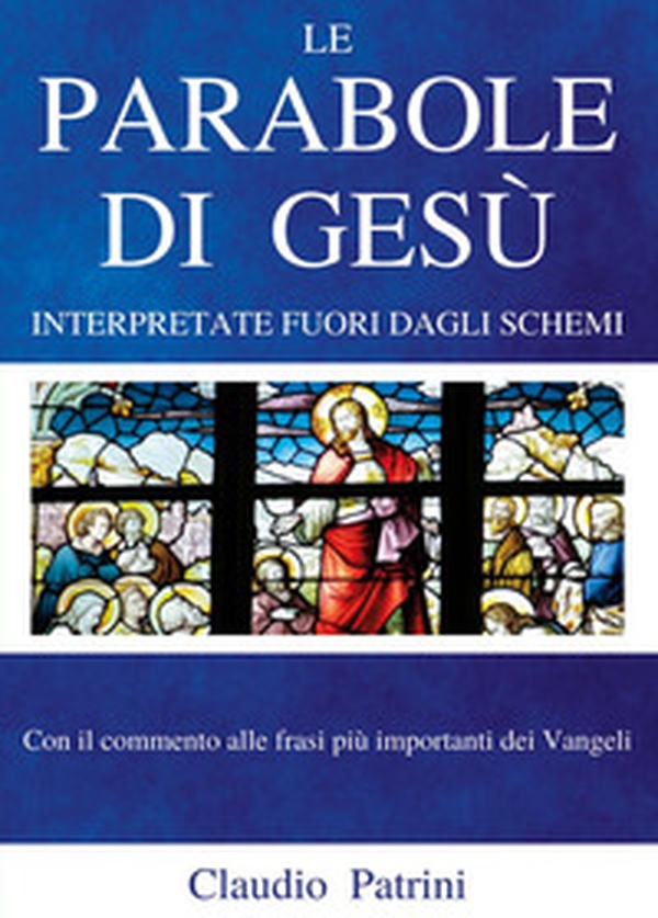 Le parabole di Gesù, interpretate fuori dagli schemi - Librerie.coop Le parabole di Gesù, interpretate fuori dagli schemi - Librerie.coop