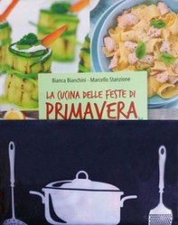 La cucina delle feste di primavera. Cibi e tradizioni della Pasqua nel mondo. - Librerie.coop La cucina delle feste di primavera. Cibi e tradizioni della Pasqua nel mondo. - Librerie.coop