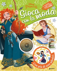 Passioni e tempo libero. Disney princess. Gioca con la moda. Con adesivi - Librerie.coop