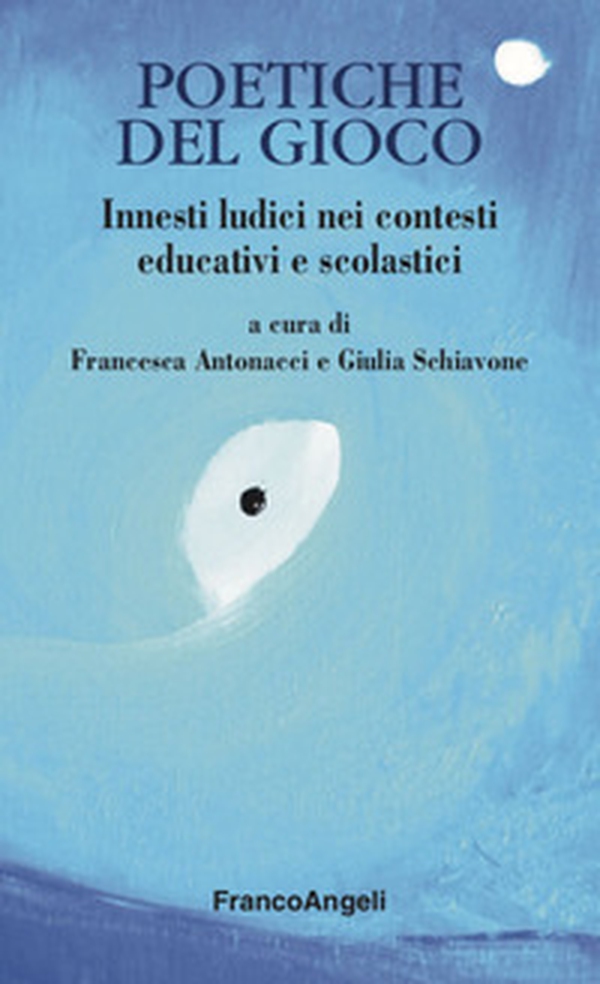 Poetiche del gioco. Innesti ludici nei contesti educativi e scolastici - Librerie.coop Poetiche del gioco. Innesti ludici nei contesti educativi e scolastici - Librerie.coop