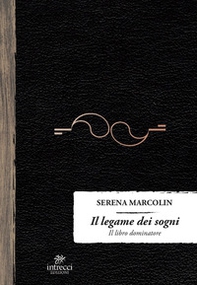 Il legame dei sogni. Il libro dominatore - Librerie.coop Il legame dei sogni. Il libro dominatore - Librerie.coop