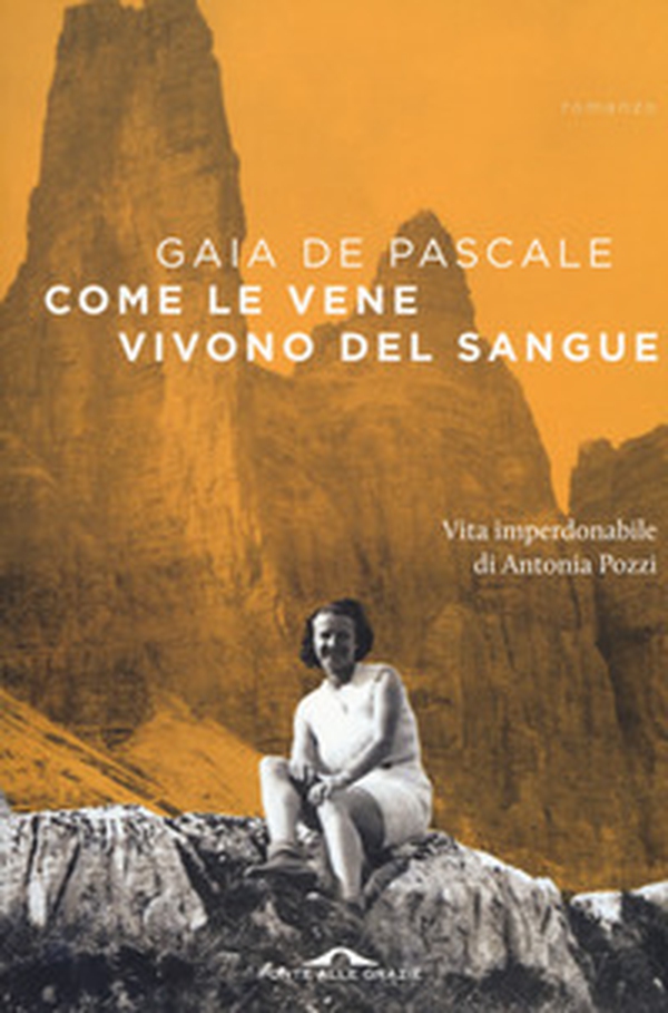 Come le vene vivono del sangue. Vita imperdonabile di Antonia Pozzi - Librerie.coop Come le vene vivono del sangue. Vita imperdonabile di Antonia Pozzi - Librerie.coop