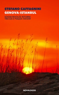 Genova-Istanbul. Sogni, rivolte, ritorni tra G8 e piazza Taksim - Librerie.coop
