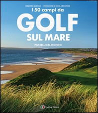 I 50 campi da golf sul mare più belli del mondo - Librerie.coop