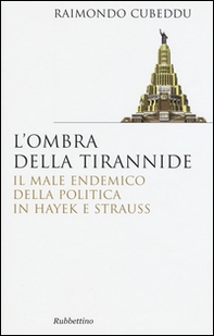 L'ombra della tirannide. Il male endemico della politica in Hayek e Strauss - Librerie.coop L'ombra della tirannide. Il male endemico della politica in Hayek e Strauss - Librerie.coop