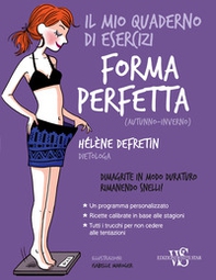 Il mio quaderno di esercizi. Forma perfetta (autunno-inverno) - Librerie.coop