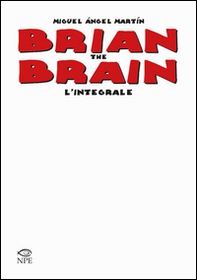 Brian the Brain. L'integrale - Librerie.coop Brian the Brain. L'integrale - Librerie.coop