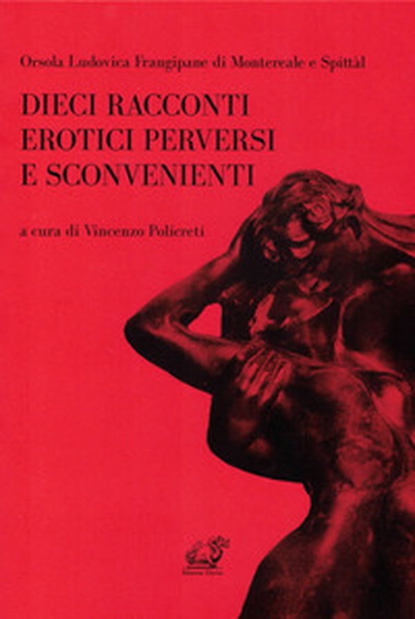 Dieci racconti erotici perversi e sconvenienti - Librerie.coop