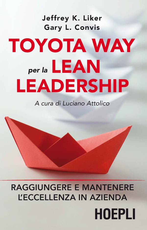 Toyota Way per la Lean Leadership - Librerie.coop Toyota Way per la Lean Leadership - Librerie.coop