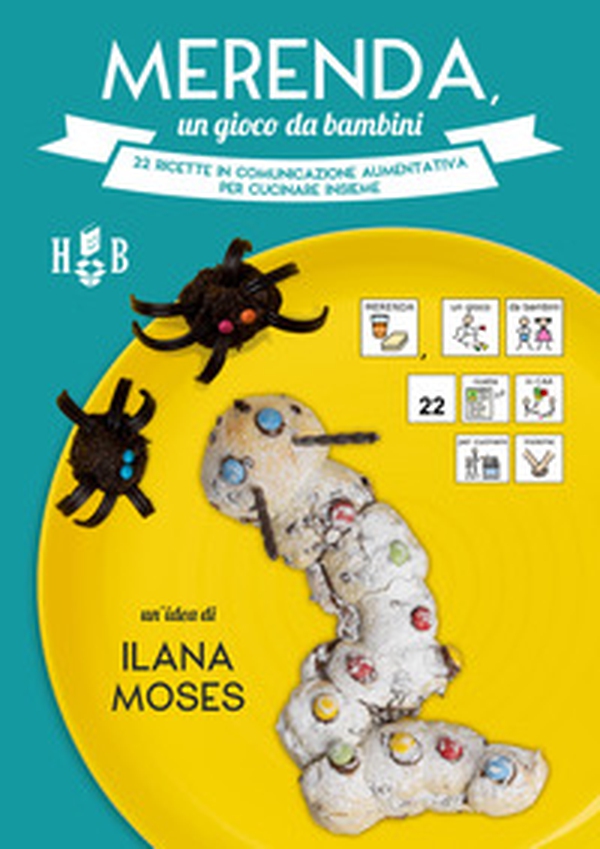 Merenda, un gioco da bambini. 22 ricette in Comunicazione Aumentativa per cucinare insieme - Librerie.coop Merenda, un gioco da bambini. 22 ricette in Comunicazione Aumentativa per cucinare insieme - Librerie.coop