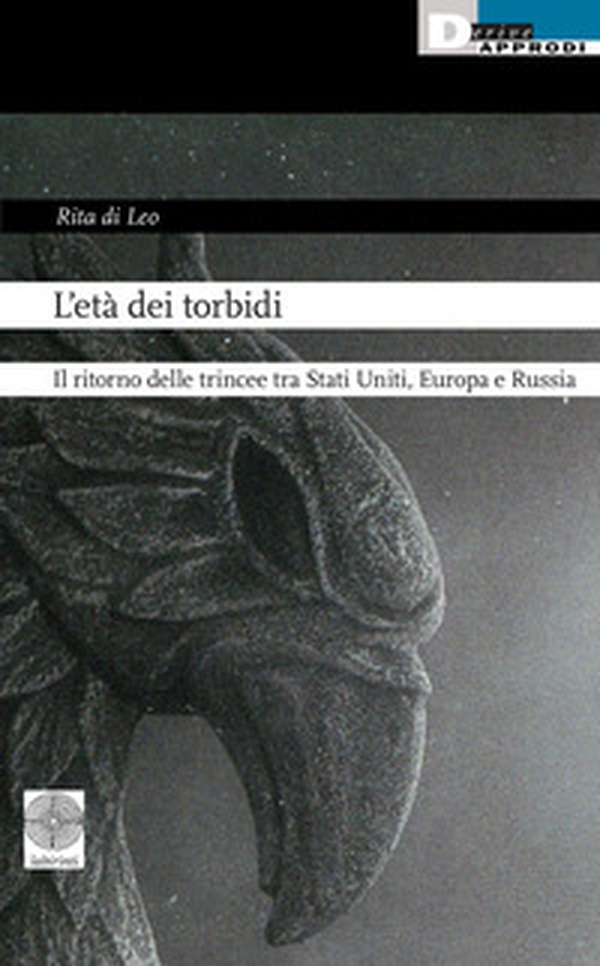 L'età dei torbidi. Il ritorno delle trincee tra Stati Uniti, Europa e Russia - Librerie.coop L'età dei torbidi. Il ritorno delle trincee tra Stati Uniti, Europa e Russia - Librerie.coop