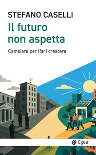 Il futuro non aspetta - Librerie.coop Il futuro non aspetta - Librerie.coop