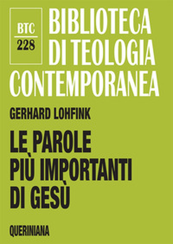 Le parole più importanti di Gesù. Una analisi dei lóghia nel Nuovo Testamento - Librerie.coop