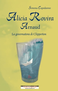 Alicia Rovira Arnaud. La governatora di Clipperton - Librerie.coop