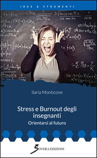Stress e burnout degli insegnanti. Orientarsi al futuro - Librerie.coop Stress e burnout degli insegnanti. Orientarsi al futuro - Librerie.coop