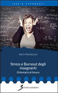 Stress e burnout degli insegnanti. Orientarsi al futuro - Librerie.coop