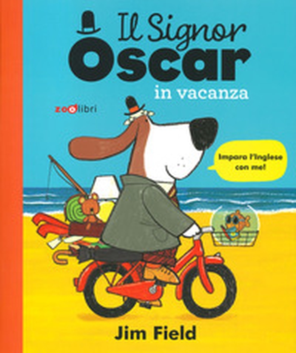 Il signor Oscar in vacanza - Librerie.coop Il signor Oscar in vacanza - Librerie.coop