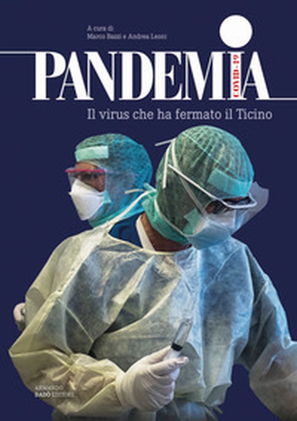 Pandemia Covid-19. Il virus che ha fermato il Ticino - Librerie.coop Pandemia Covid-19. Il virus che ha fermato il Ticino - Librerie.coop