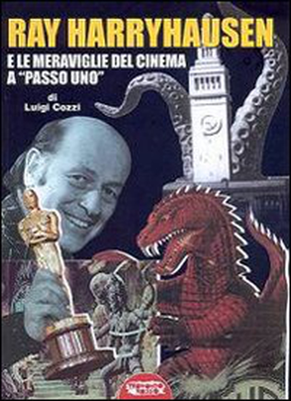 Ray Harryhausen e le meraviglie del cinema a «passo uno» - Librerie.coop Ray Harryhausen e le meraviglie del cinema a «passo uno» - Librerie.coop