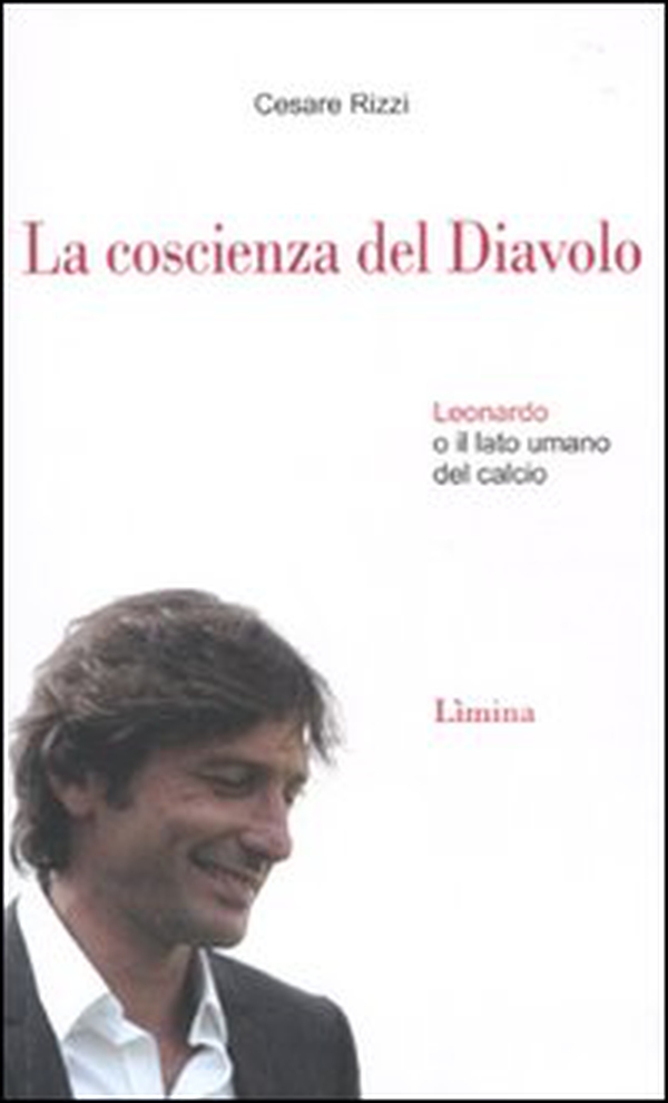 La coscienza del diavolo. Leonardo o il lato umano del calcio - Librerie.coop La coscienza del diavolo. Leonardo o il lato umano del calcio - Librerie.coop