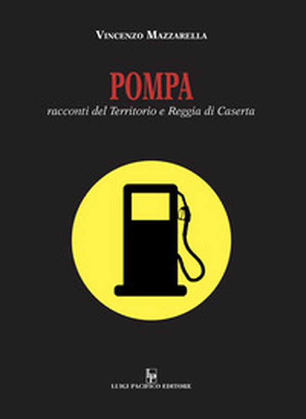 Pompa. Racconti del territorio e Reggia di Caserta - Librerie.coop