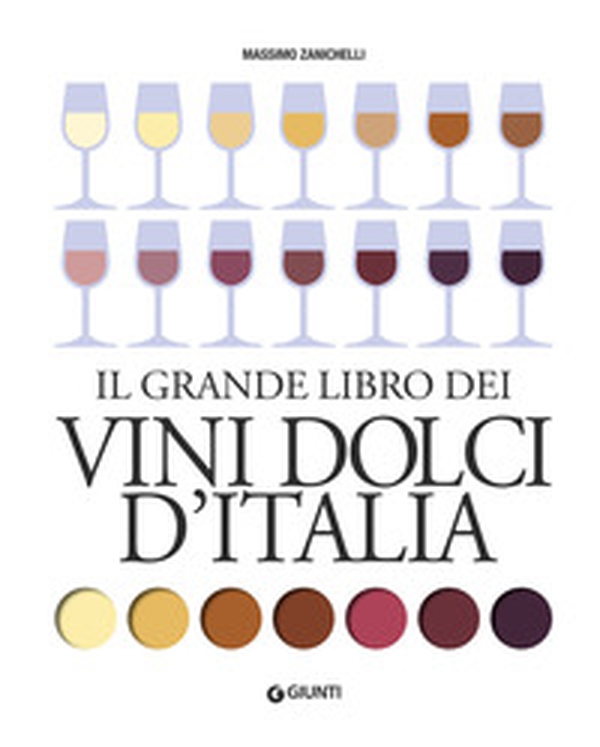 Il grande libro dei vini dolci d'Italia - Librerie.coop Il grande libro dei vini dolci d'Italia - Librerie.coop