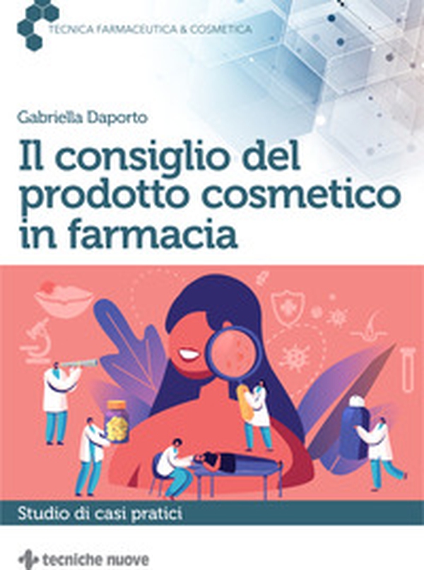 Il consiglio del prodotto cosmetico in farmacia - Librerie.coop Il consiglio del prodotto cosmetico in farmacia - Librerie.coop