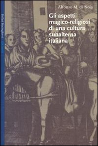 Gli aspetti magico-religiosi di una cultura subalterna italiana - Librerie.coop