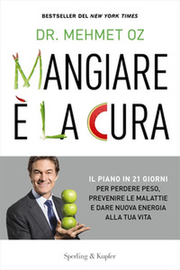 Mangiare è la cura. Il piano in 21 giorni per perdere peso, prevenire le malattie e dare nuova energia alla tua vita - Librerie.coop Mangiare è la cura. Il piano in 21 giorni per perdere peso, prevenire le malattie e dare nuova energia alla tua vita - Librerie.coop