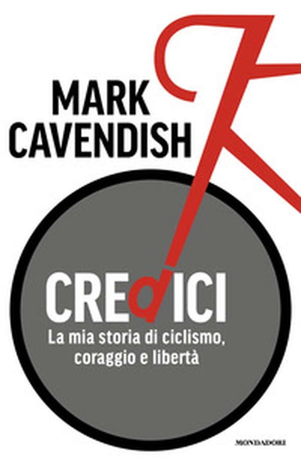 Credici. La mia storia di ciclismo, coraggio e libertà - Librerie.coop