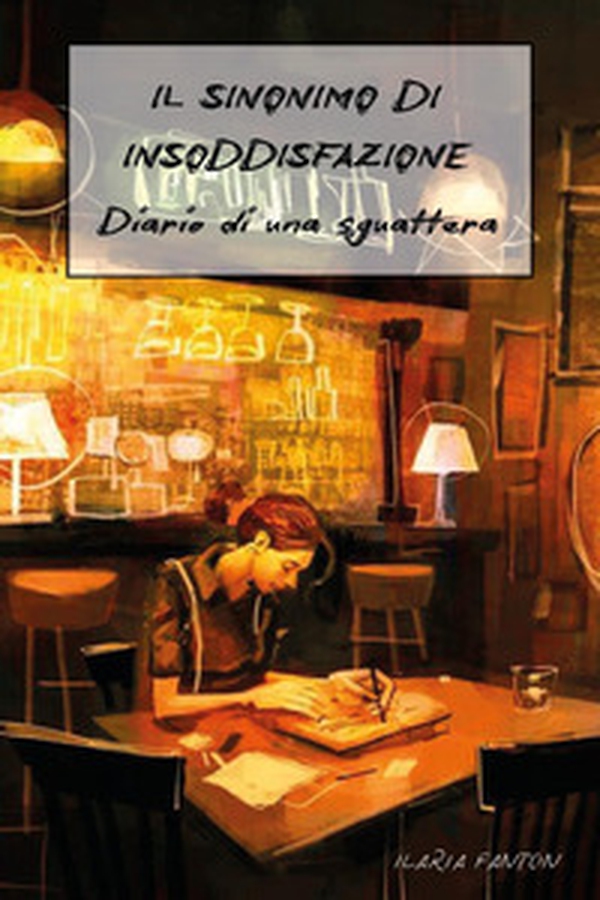 Il sinonimo di insoddisfazione. Diario di una sguattera - Librerie.coop