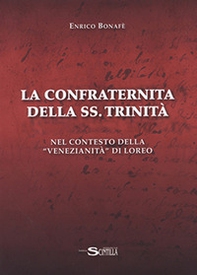 La confraternita della SS. Trinità nel contesto della «venezianità» di Loreo - Librerie.coop
