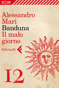 Banduna - 12. Il malo giorno - Librerie.coop Banduna - 12. Il malo giorno - Librerie.coop